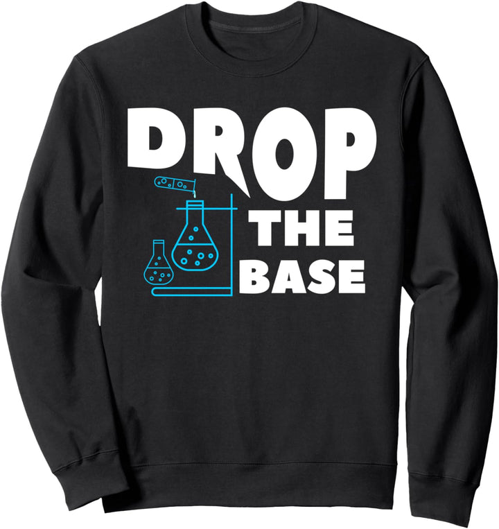Drop The Base Chemistry Chemistry Sweatshirt