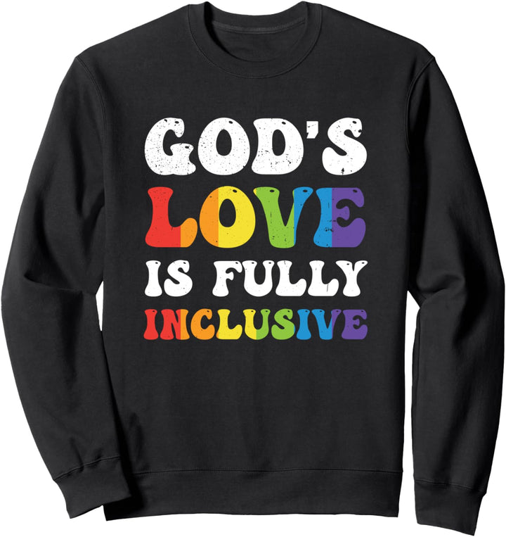 Gottes Liebe ist völlig inklusiv LGBT-Zitate Sweatshirt