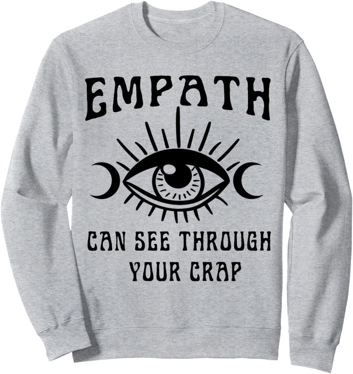 Lustiges spirituelles Sprichwort Empath Eye, das ich durch Sweatshirt