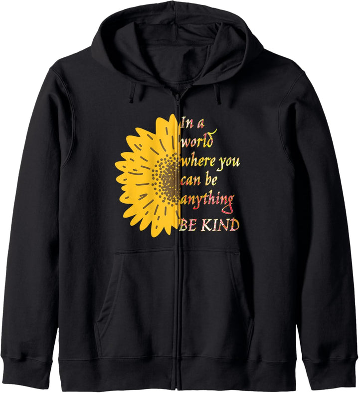 In A World Where You Can Be Anything Be Kind Sunflower Kapuzenjacke