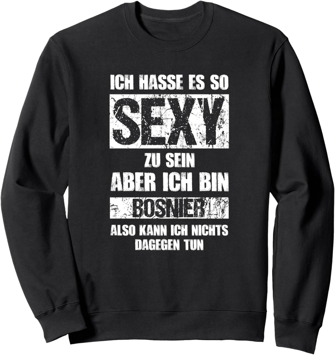 Sexy Bosnier - Bosnier Trikot Bosnia Bosnien Sweatshirt