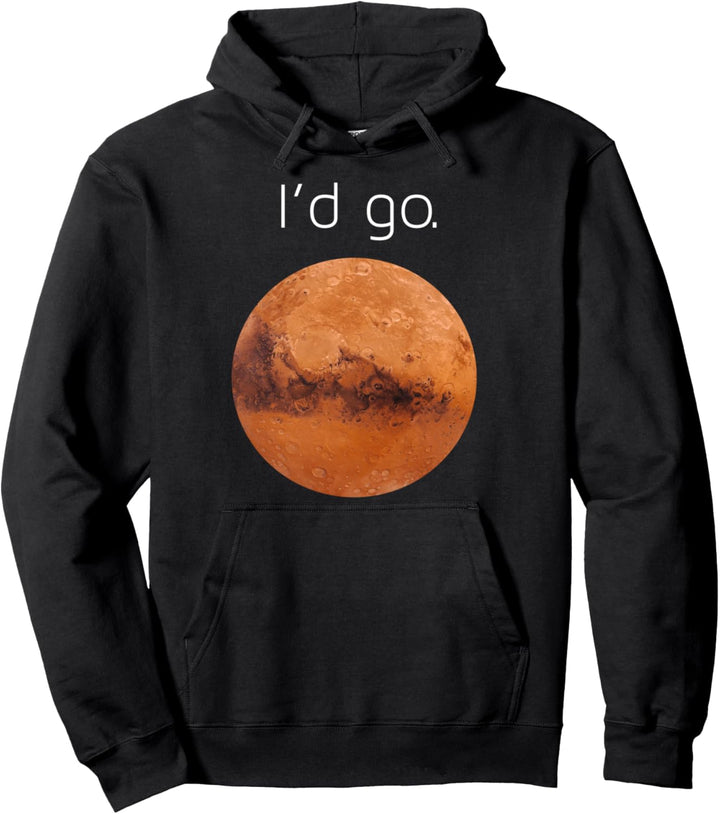 Occupy Mars t shirt- I'd go. Colonize Mars shirt gift. Pullover Hoodie