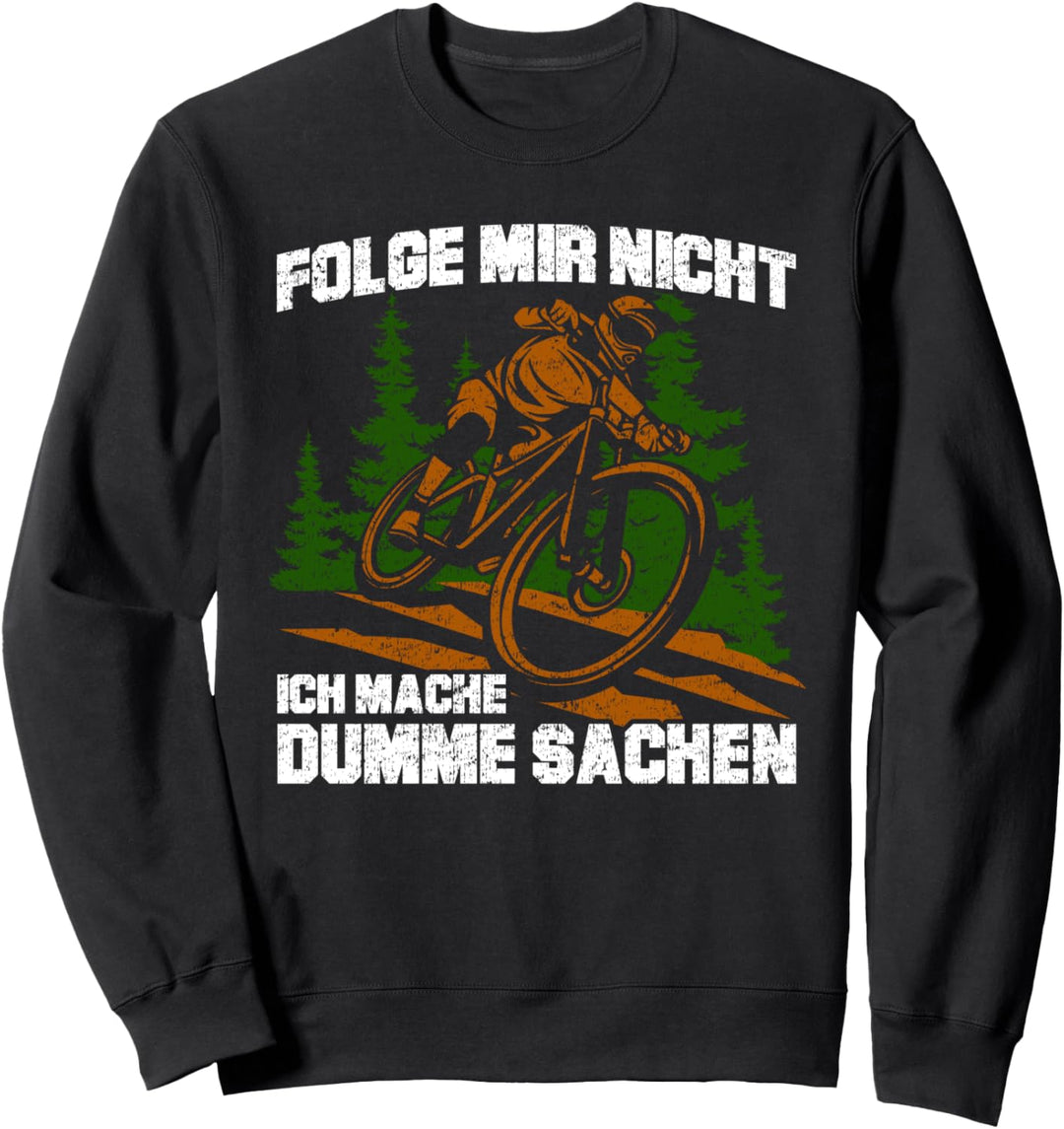 Ich mache dumme Sachen - Lustiges Fahrrad Mountainbike MTB Sweatshirt