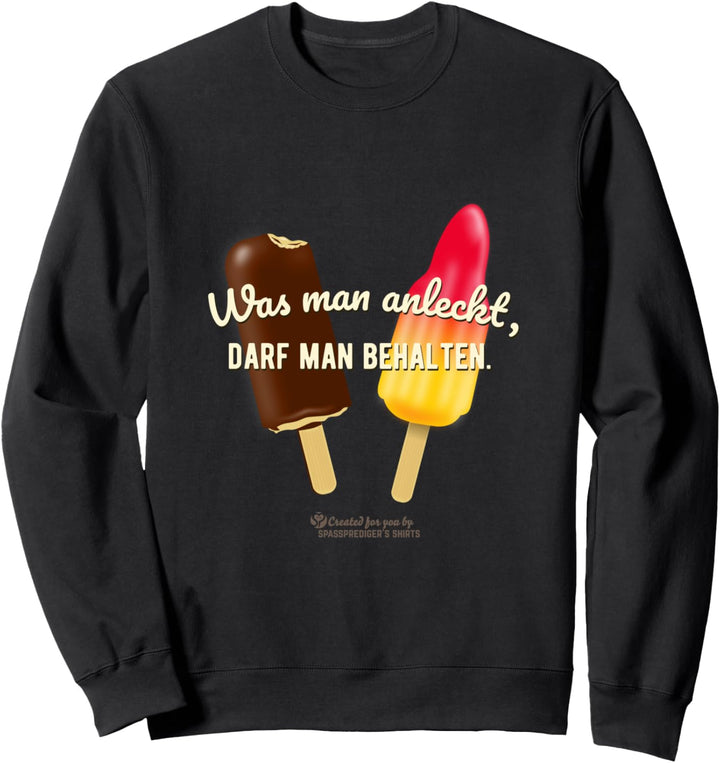 Eis am Stiel witziger Spruch Hygieneregel für Eis Sweatshirt