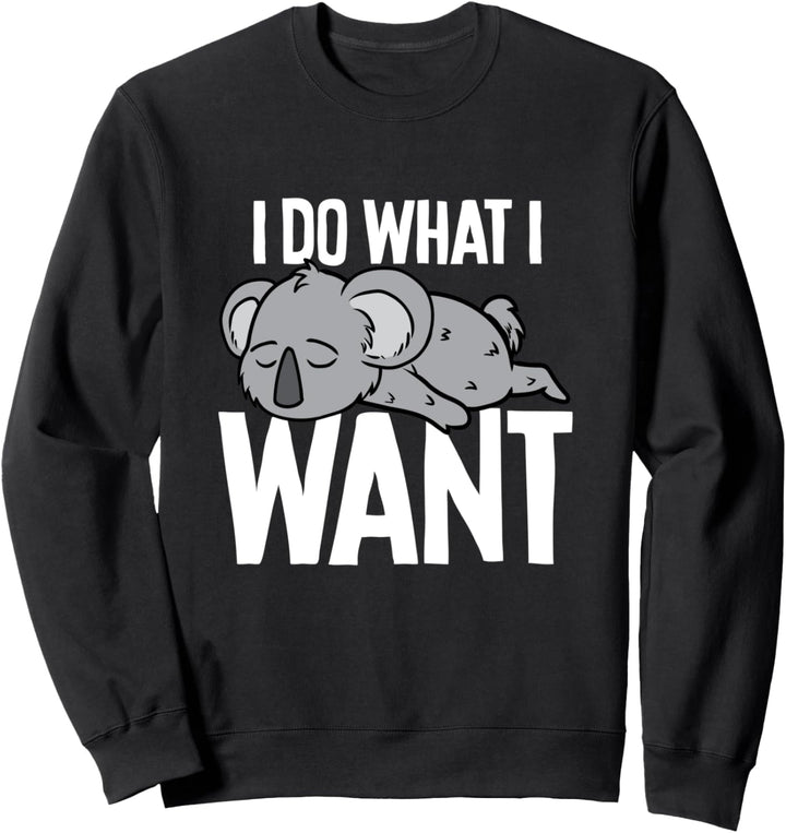Lustiger Koala Ich mache was ich will Pullover Geschenk Sweatshirt