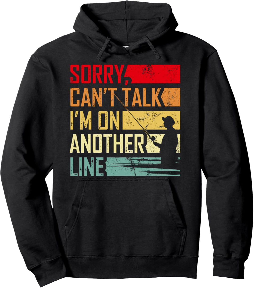 Vintage Sorry Can't Talk I'm On Another Line Fishing Fisher Pullover Hoodie