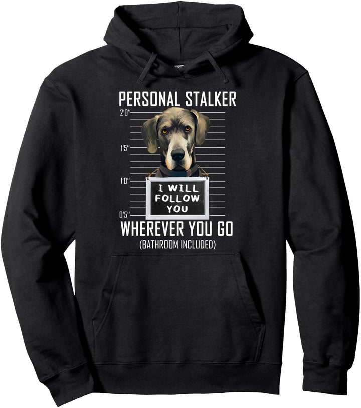 Personal Stalker Hund Deutsche Dogge I Will Follow You Pullover Hoodie