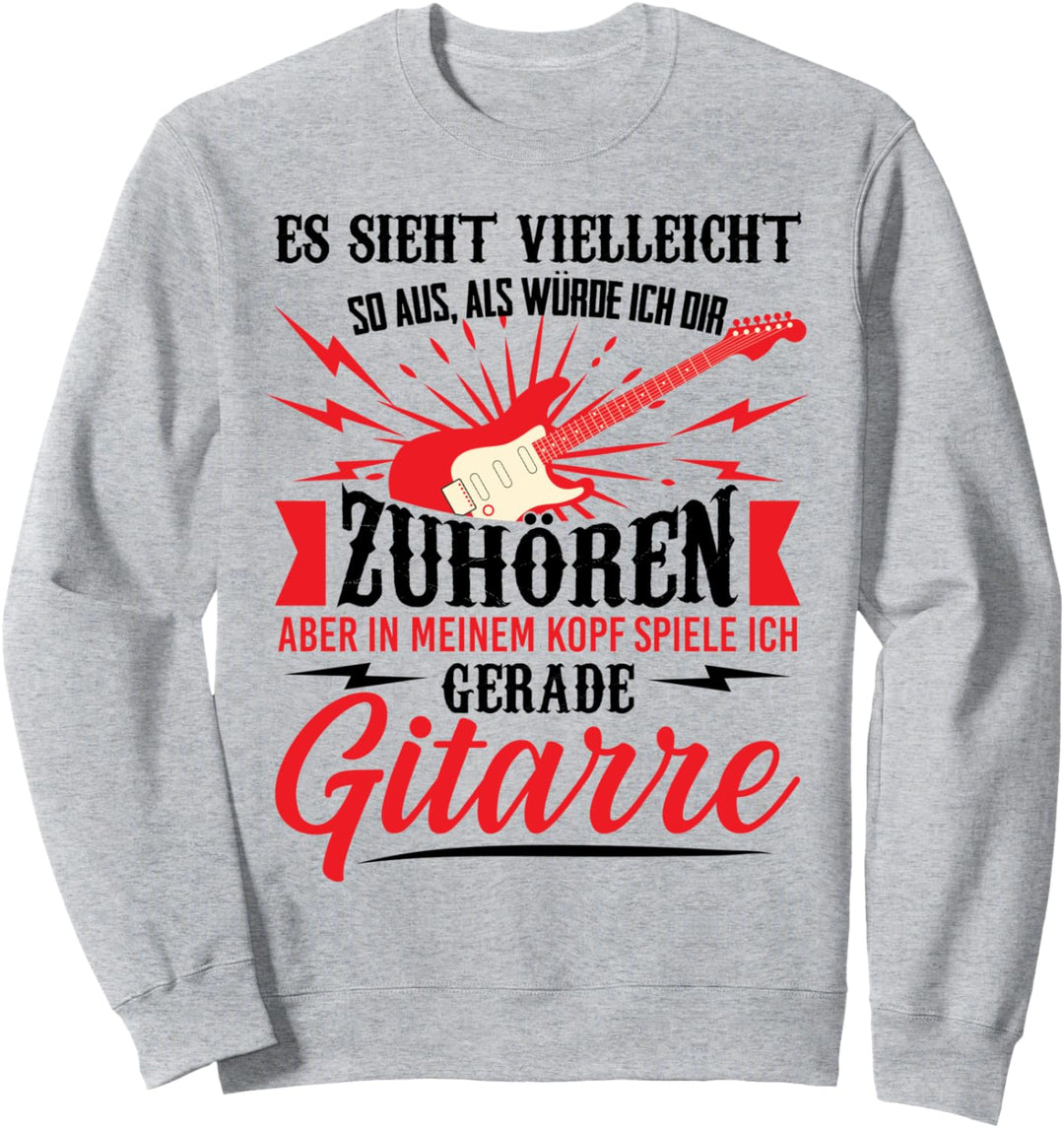 Lustiges Gitarrist Spruch für Gitarrenspieler Sweatshirt