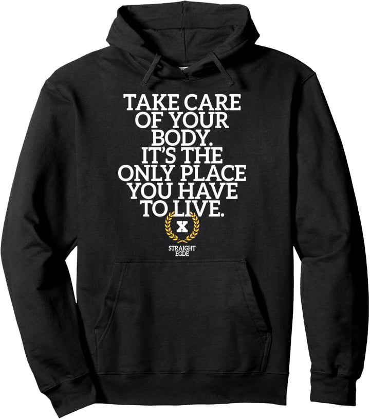 Take Care Of Your Body Straight Edge Forever Edger Life sXe Pullover Hoodie