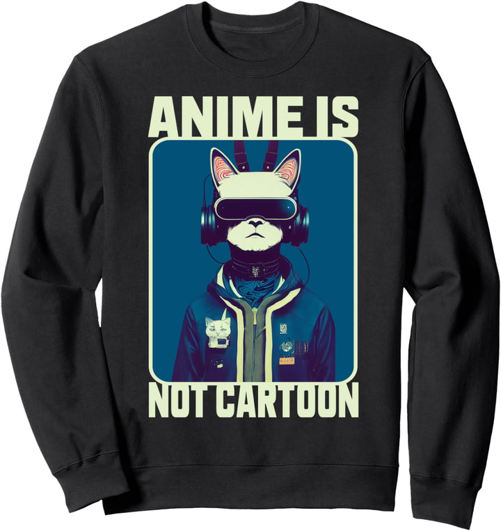 Lustige Cyberpunk Katze Anime Is Not Cartoon Sweatshirt