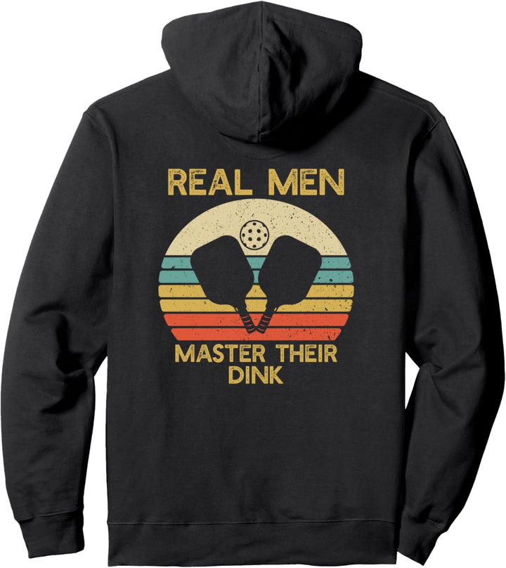 Real Men Master Their Dink Funny Pickleball Pullover Hoodie