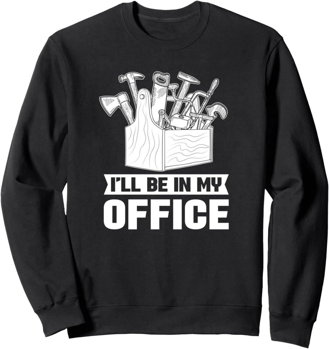 Tischler Handwerker Zimmerer - Schreiner Meister Zimmermann Sweatshirt