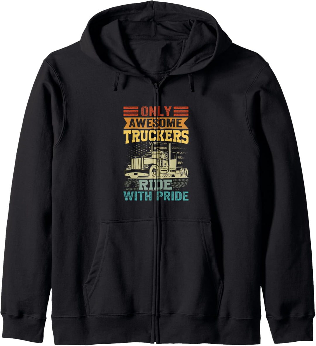 Only Awesome Truckers Ride With Pride - Funny Driver Kapuzenjacke