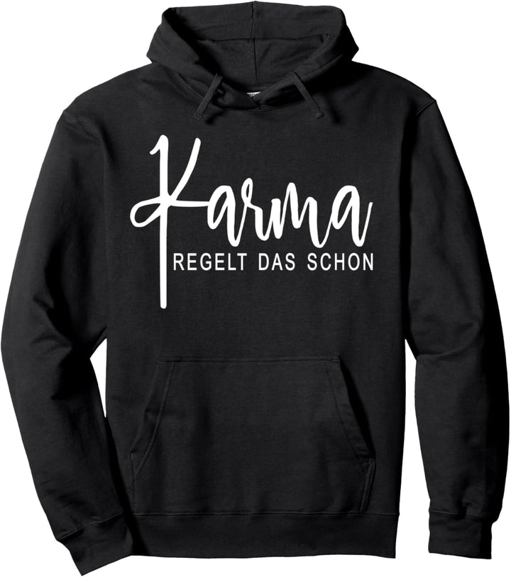 Karma regelt das schon Schicksal Karma Pullover Hoodie