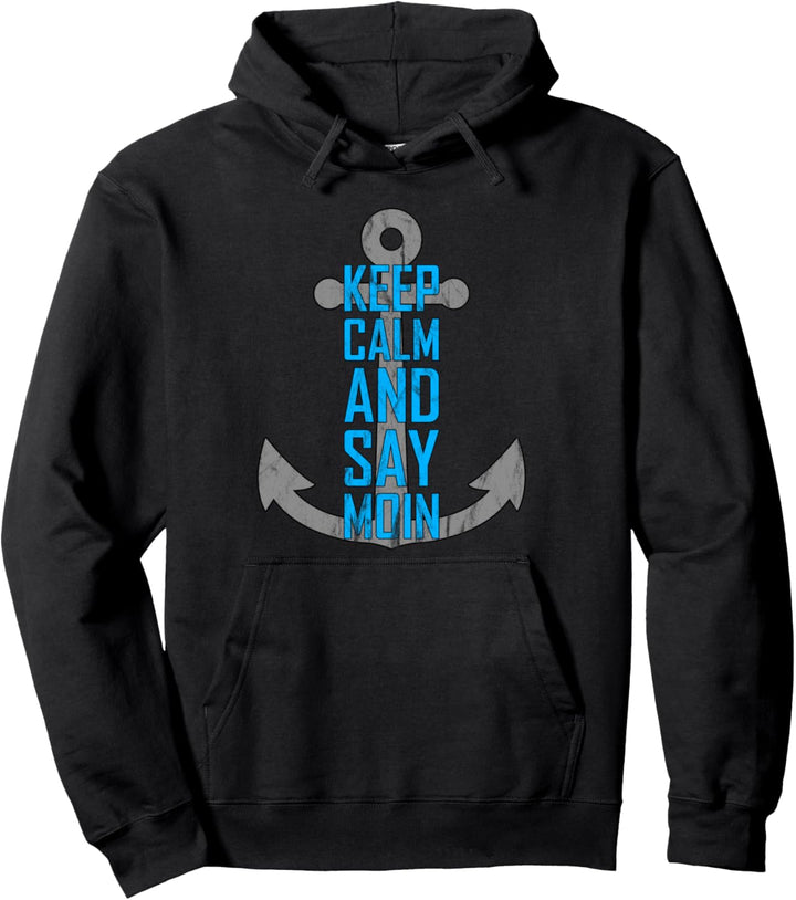 Keep Calm And Say Moin Pullover Hoodie