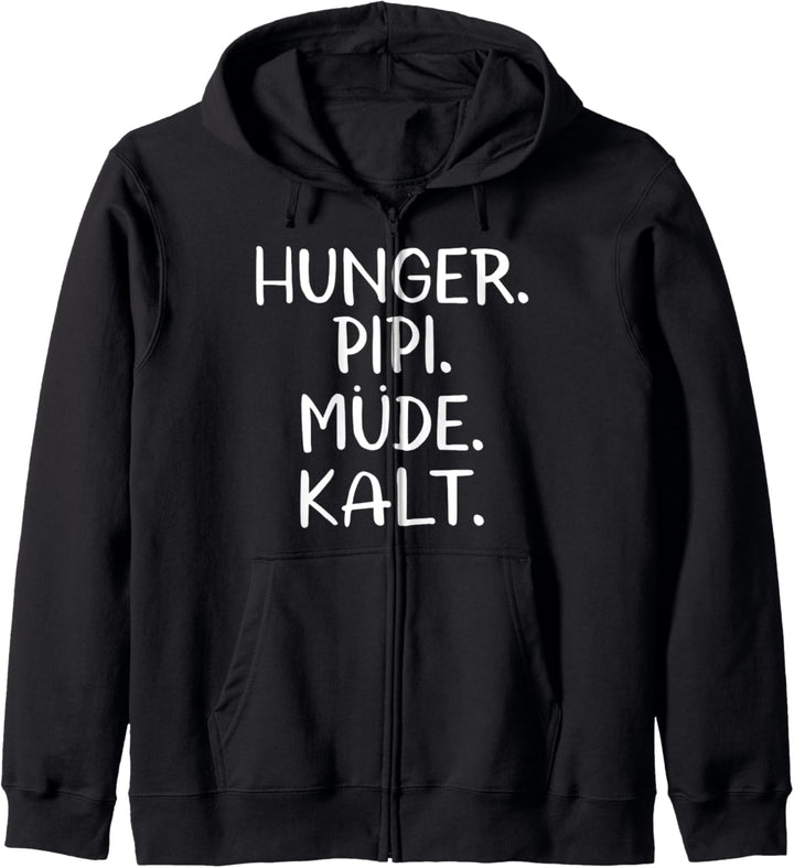 Hunger Pipi Müde Kalt Kapuzenjacke