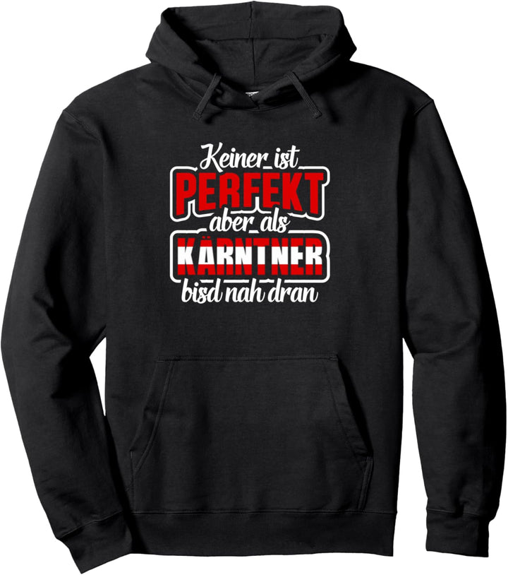 Kärnten - Geschenk Kärntner Österreich Spruch Pullover Hoodie
