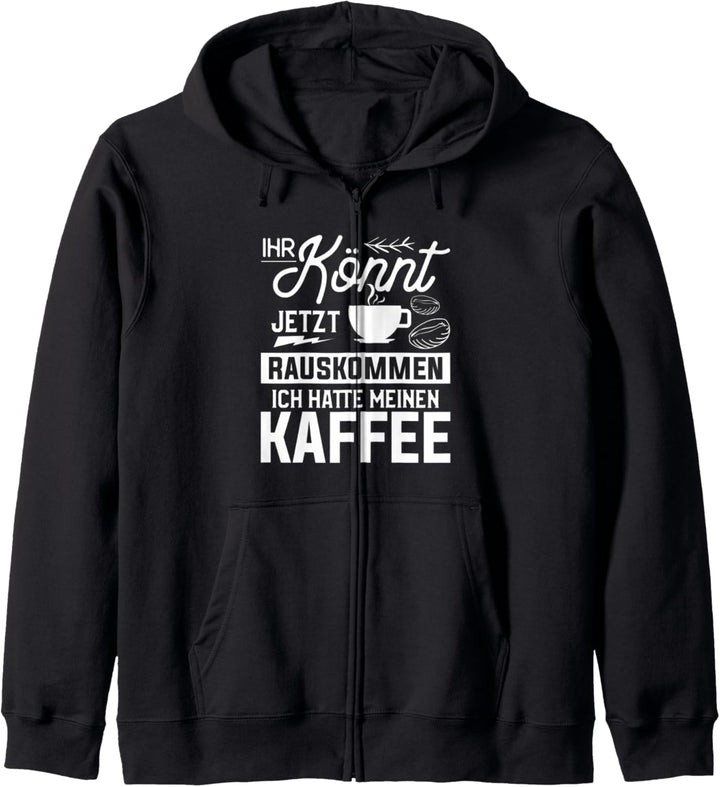 Ihr Könnt Jetzt Rauskommen Ich Hatte Meinen Kaffee Kapuzenjacke