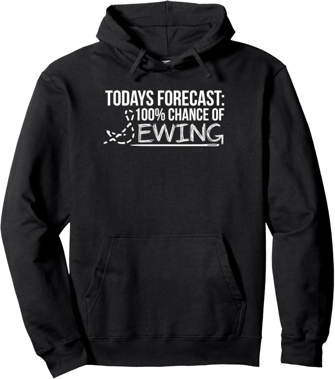 Die heutige Prognose 100% Chance, Nähen lustig Pullover Hoodie