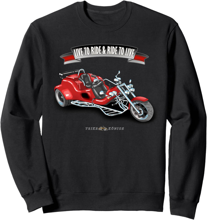 Fahre um zu Leben! Trike Shirt Geschenk Sweatshirt