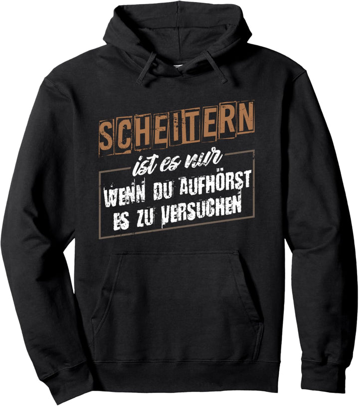 Scheitern ist es wenn du aufhörst es zu versuchen Triathlon Pullover Hoodie