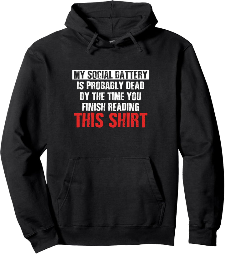 Lustige Sozialbatterie wahrscheinlich tot | Introvertiert Antisocial Pullover Hoodie