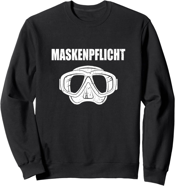 Tauchen Maskenpflicht lustige Taucher dive Geschenkidee Sweatshirt