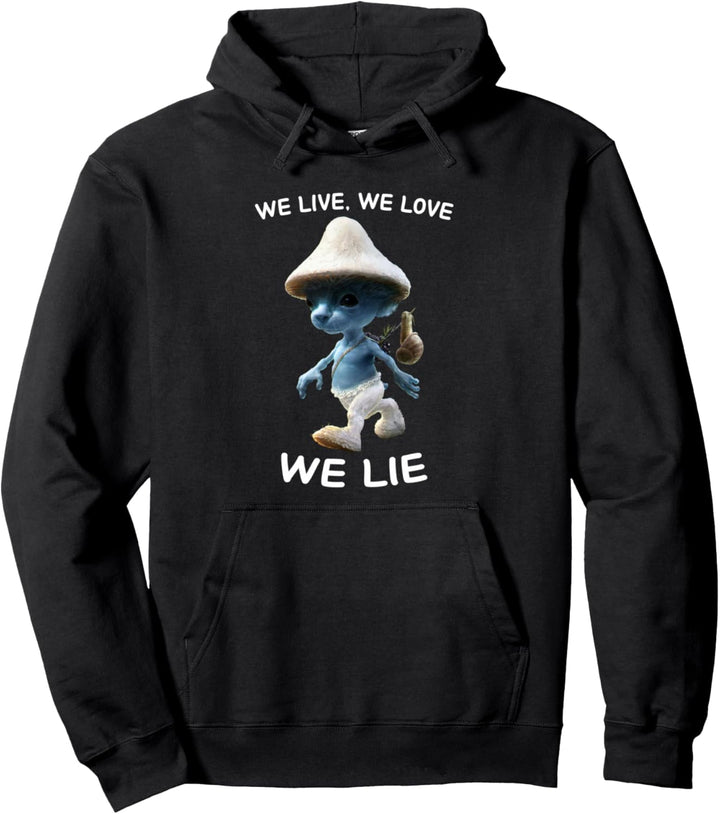 We Live We Love We Lie Pullover Hoodie