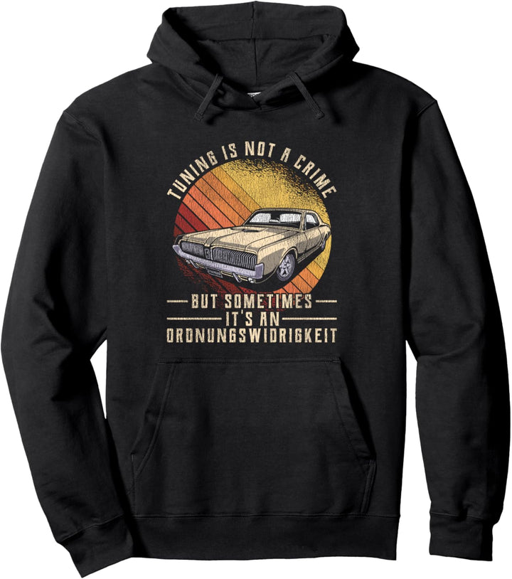 Cooles Tuning is not a crime but sometimes an Ordnungswidrig Pullover Hoodie