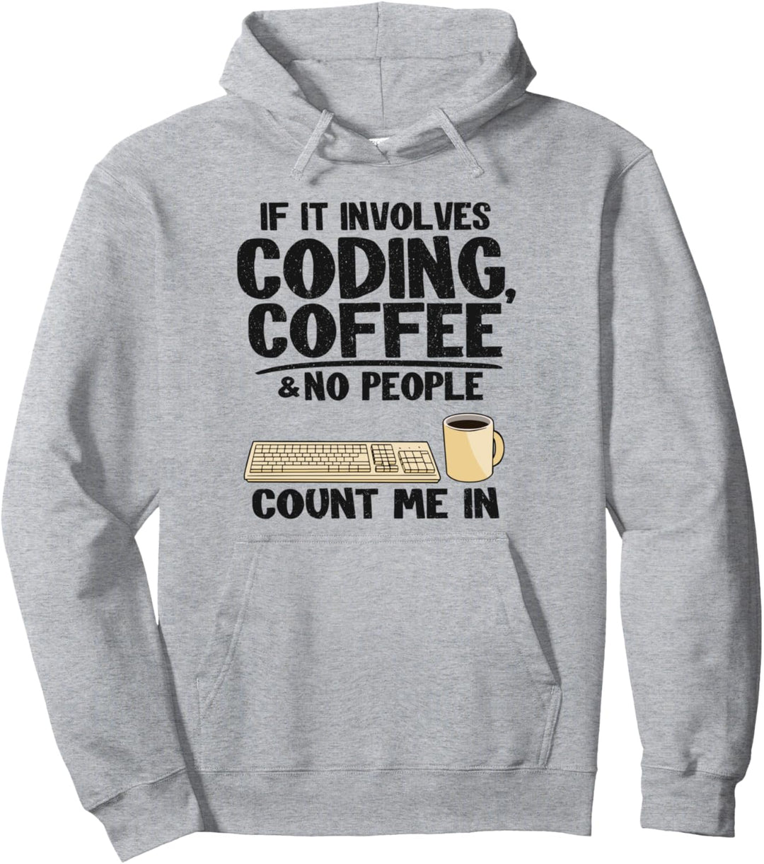 If It Involves Codierung, Coffee & No People Count Me In Coder Pullover Hoodie