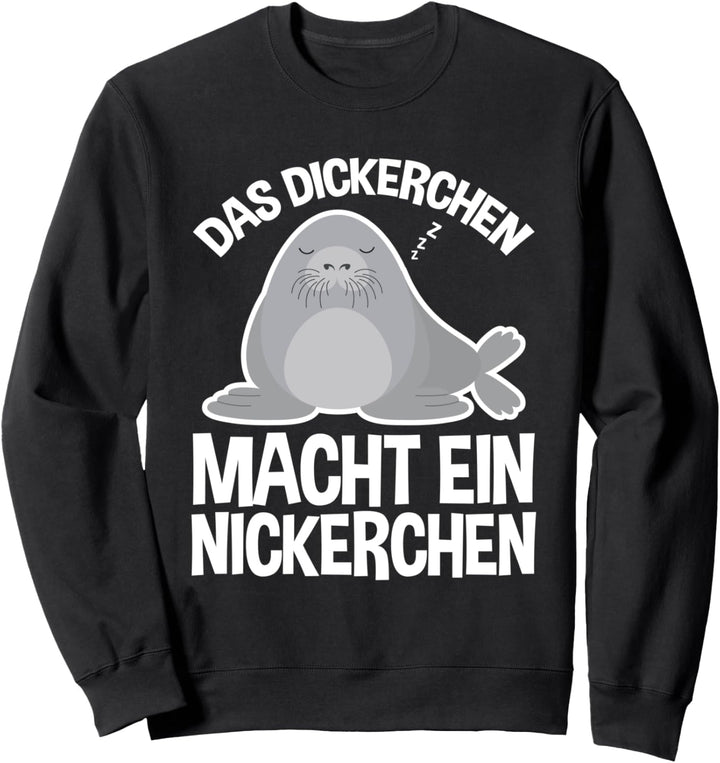 Das Dickerchen Macht Ein Nickerchen Müde Seehund Schlaf Sweatshirt