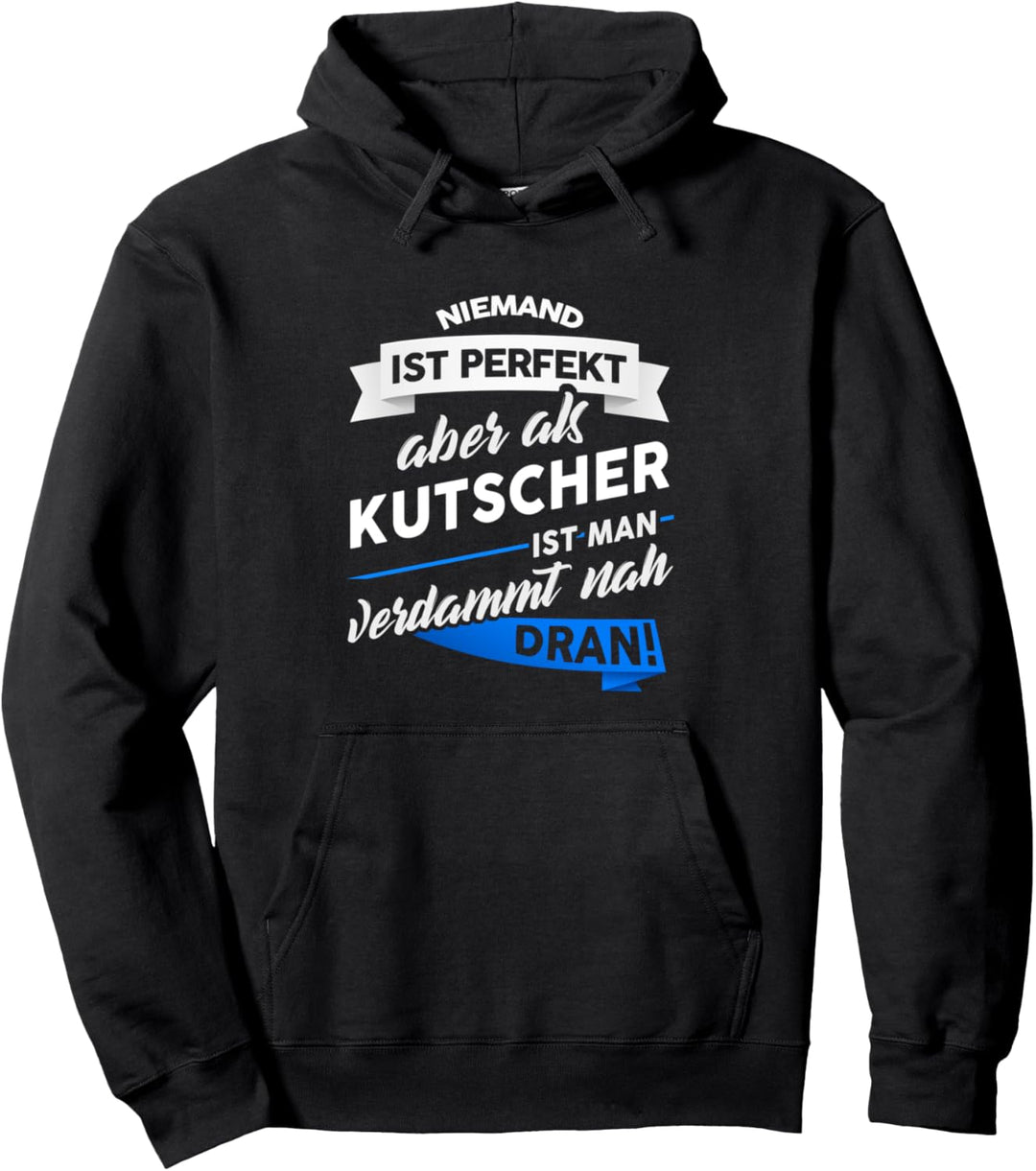 Kutscher Geschenk Kutsche Pferdekutsche Beruf Spruch Pullover Hoodie