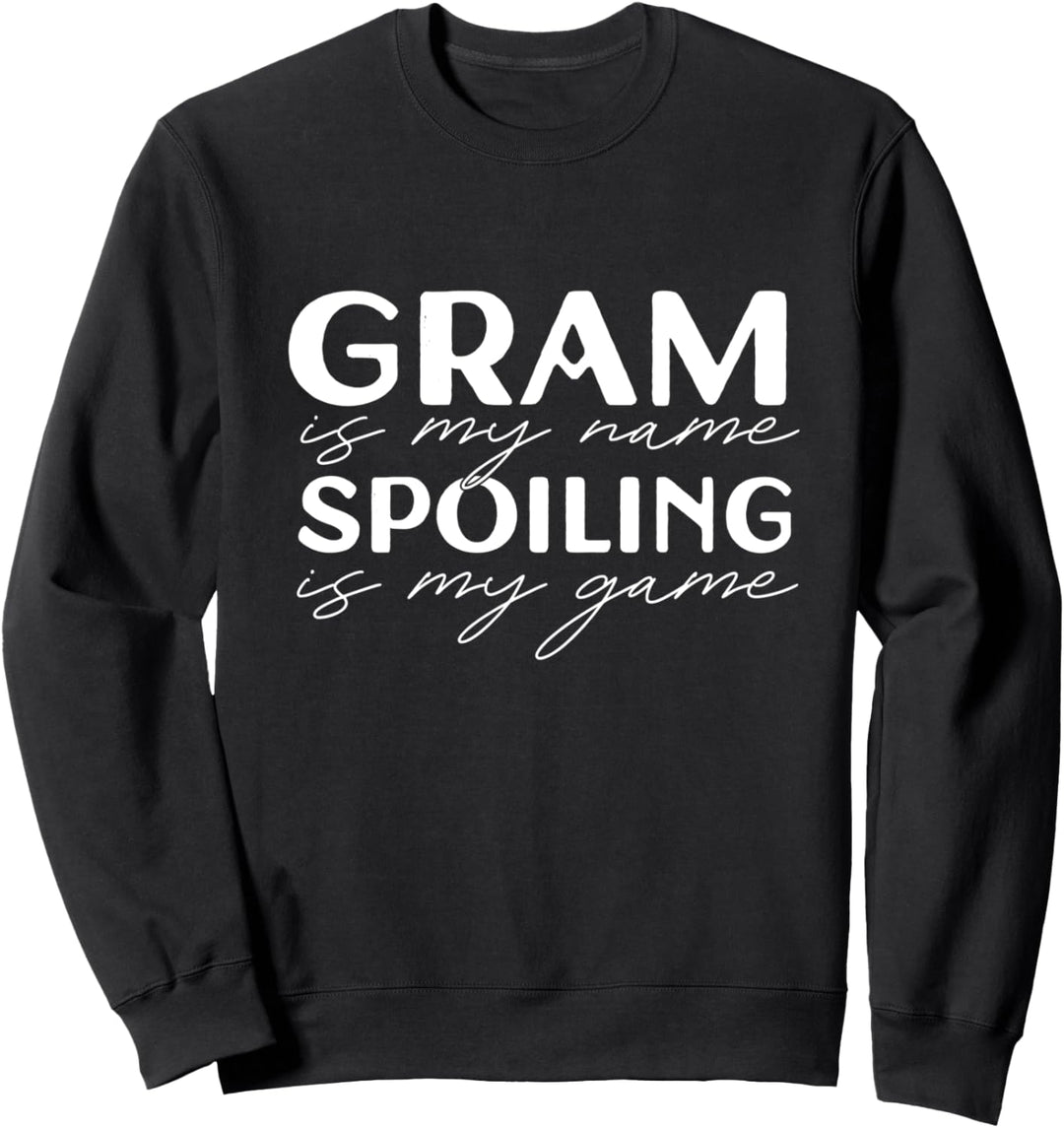 GRAM is my name SPOILING is my game lustige Oma Meme Sweatshirt