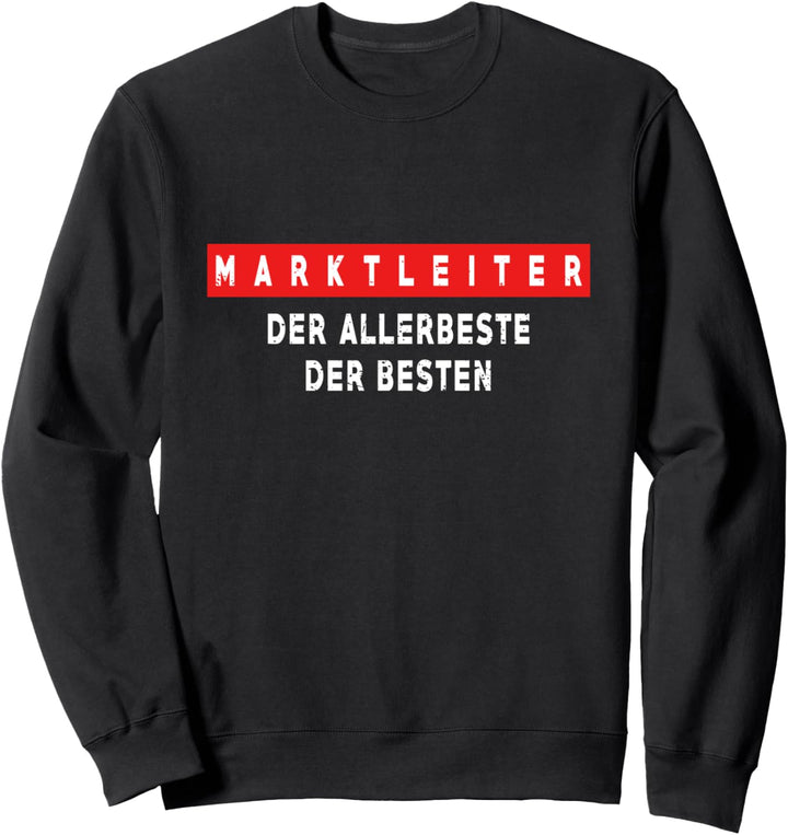 Marktleiter Der Allerbeste Der Besten Kollege Sweatshirt