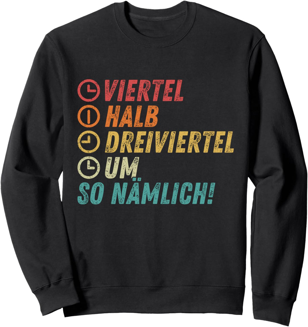 Viertel Halb Dreiviertel Um Ostdeutschland Uhrzeit DDR Ossi Sweatshirt