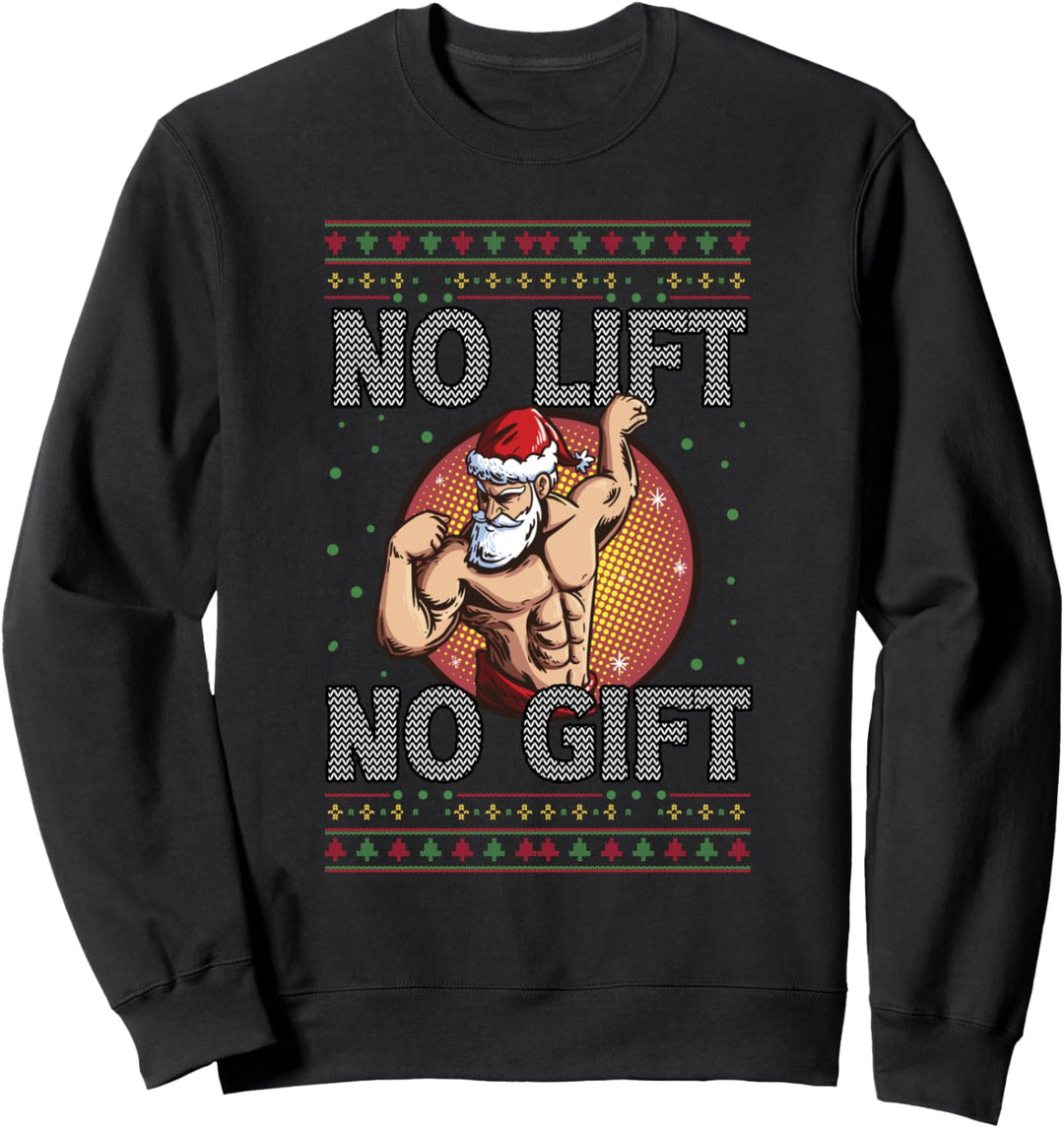 No Lift No Gift Weihnachten Ugly Christmas Spruch Workout Sweatshirt