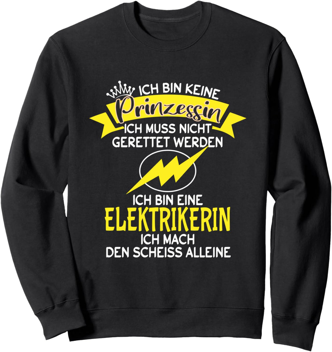 Elektrikerin Spruch - keine Prinzessin Elektriker Sweatshirt