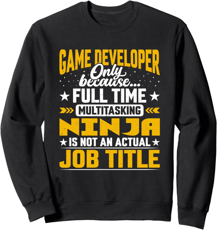 Game Developer Job Title - Funny Video Game Programmer Sweatshirt