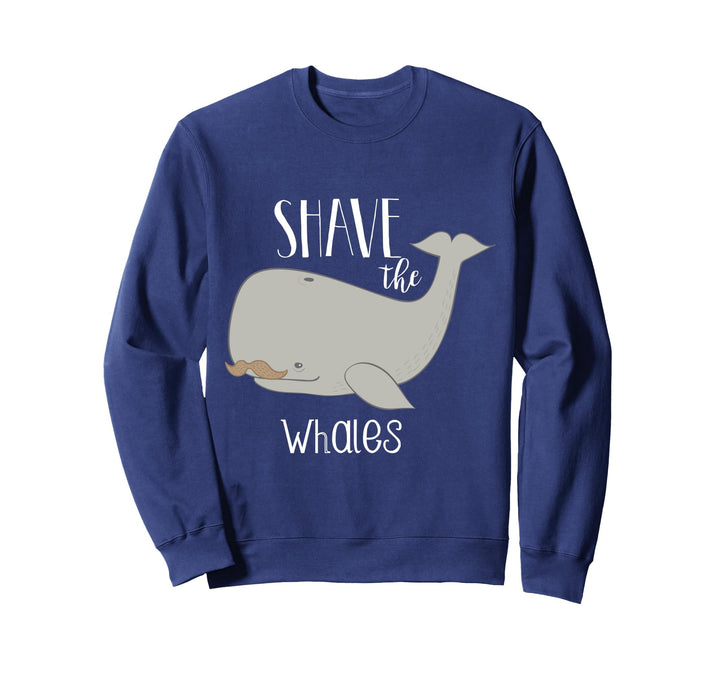 Shave the Whales Funny Whale Sweatshirt