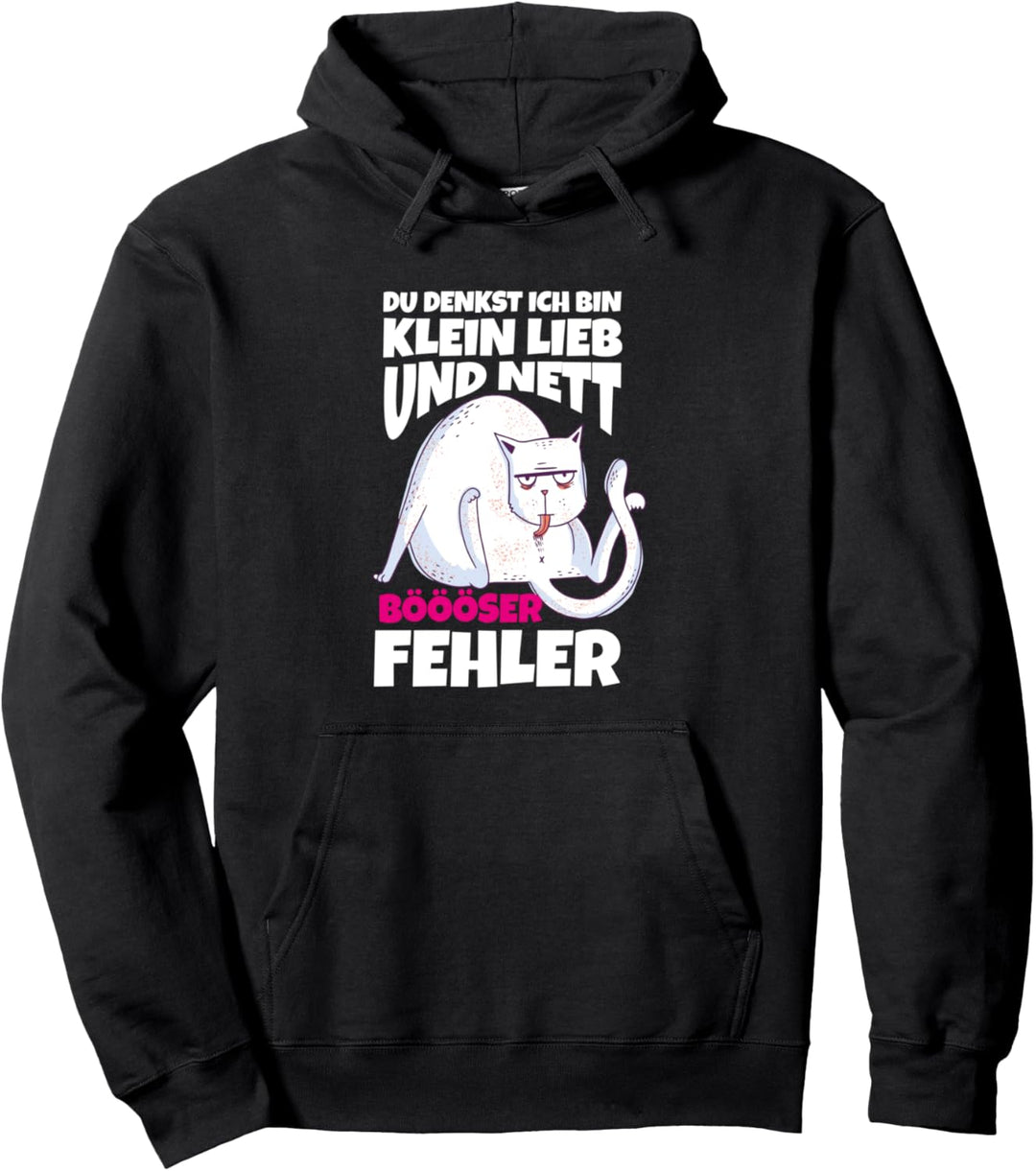 Du denkst ich bin klein lieb und nett Sarkasmus Böse Katze Pullover Hoodie