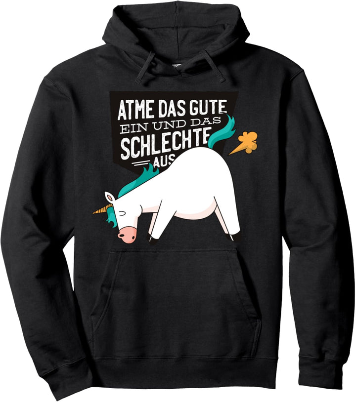 Atme das gute ein und das schlechte aus Pullover Hoodie