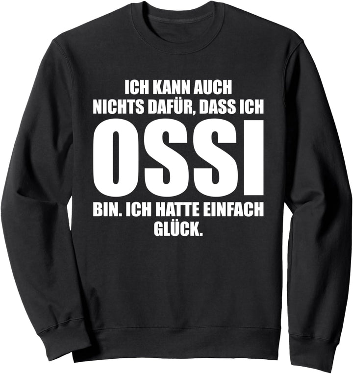 DDR Ostdeutschland Ostdeutsche lustiges Ossi Sweatshirt