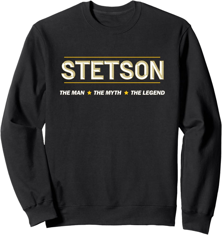 STETSON the Man the Myth the LEGEND | Mythos Legende Name - Sweatshirt