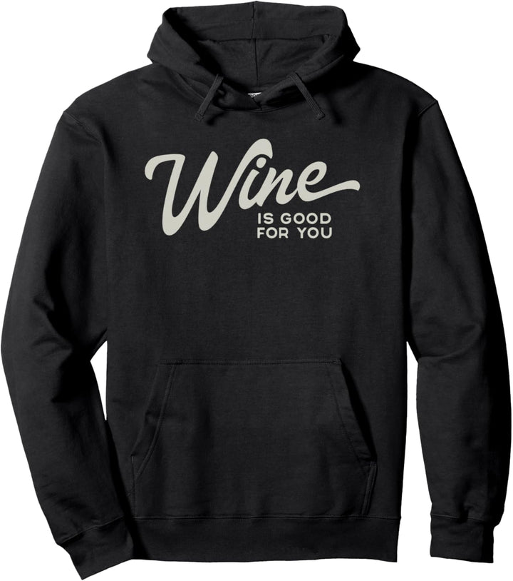 Wine Is Good For You Simple White Text Pullover Hoodie