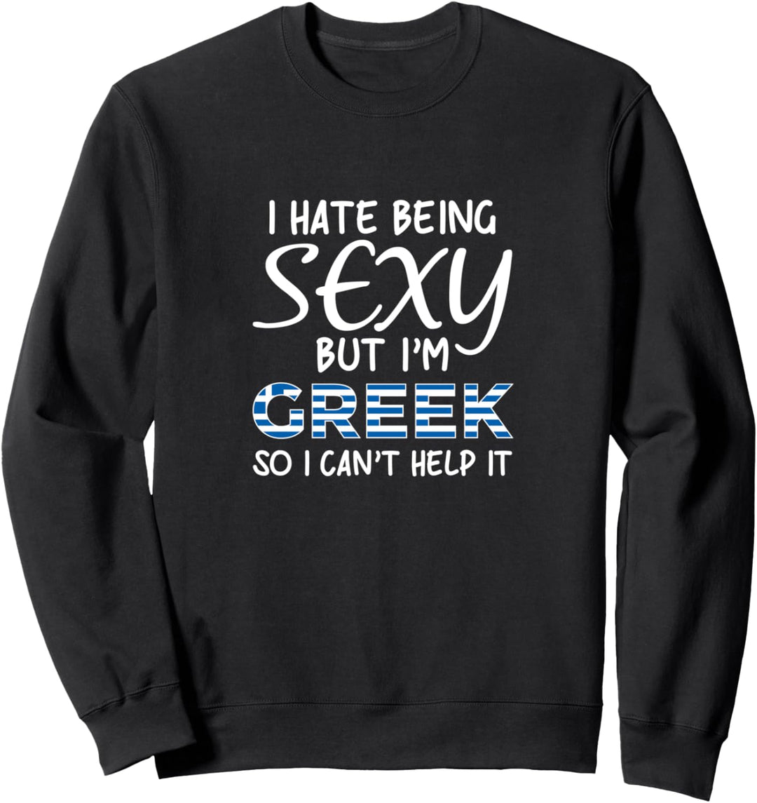 Sexy Griechisch sein Lustiges Griechenland Sweatshirt