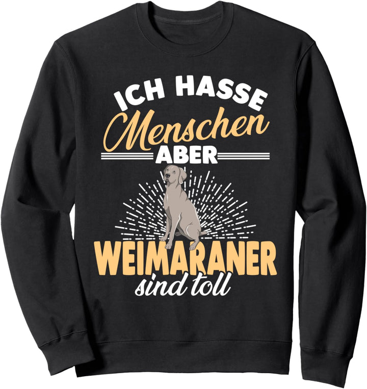 Weimaraner sind toll Weimaraner Sweatshirt
