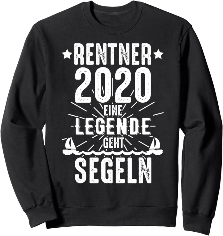 Rentner 2020 eine Legende geht Segeln Sweatshirt