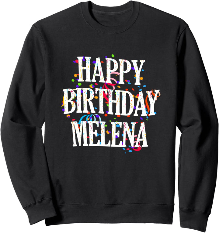 Happy Birthday Melena Mädchen Vorname Buntes Geburtstag Sweatshirt