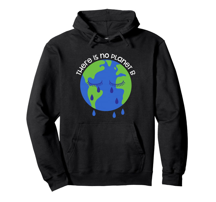 Es gibt keinen Planet B Weinen Erde Umwelt Pullover Hoodie