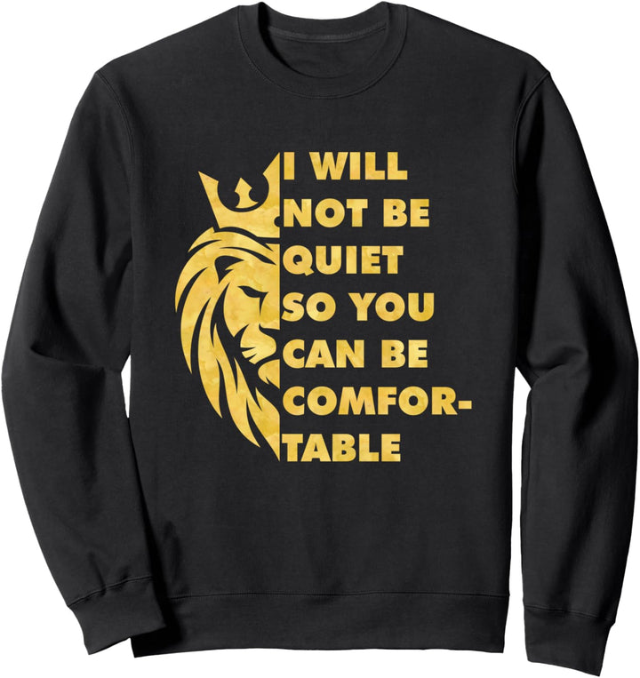 Afrikanischer Löwe Ich werde keine stille soziale Sweatshirt